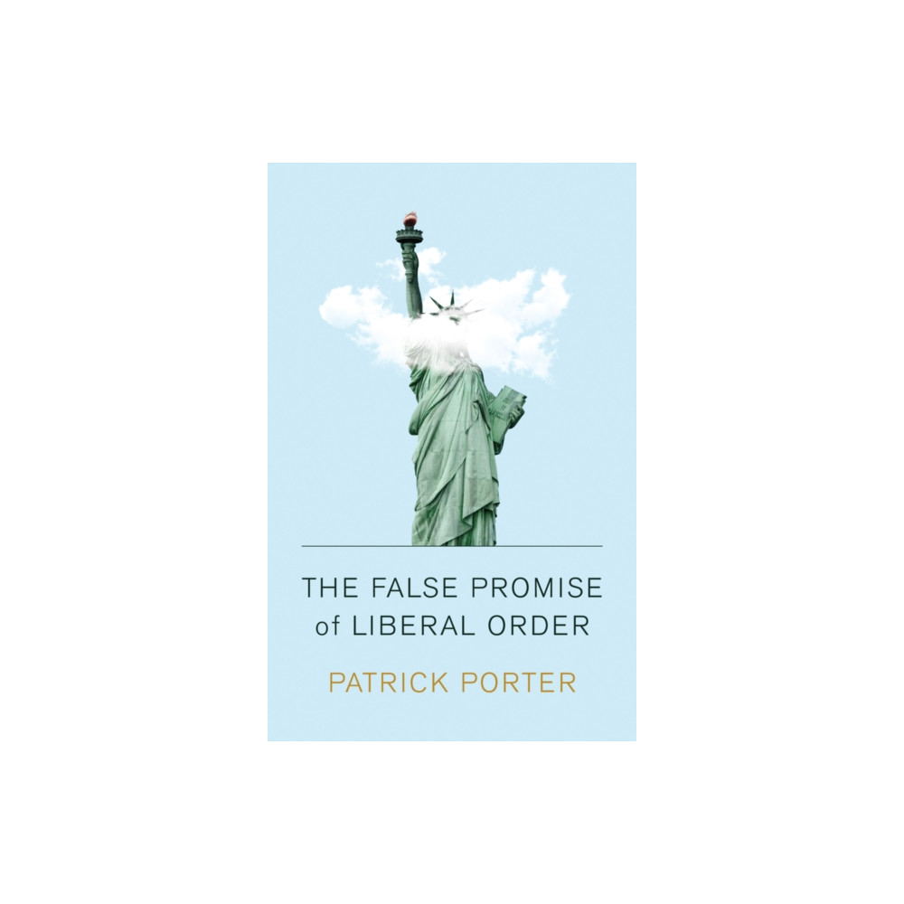 Produktbild för The False Promise of Liberal Order (häftad, eng)