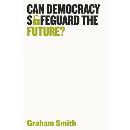 John Wiley And Sons Ltd Can Democracy Safeguard the Future? (häftad, eng)