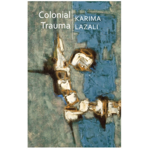 John Wiley And Sons Ltd Colonial Trauma (häftad, eng)