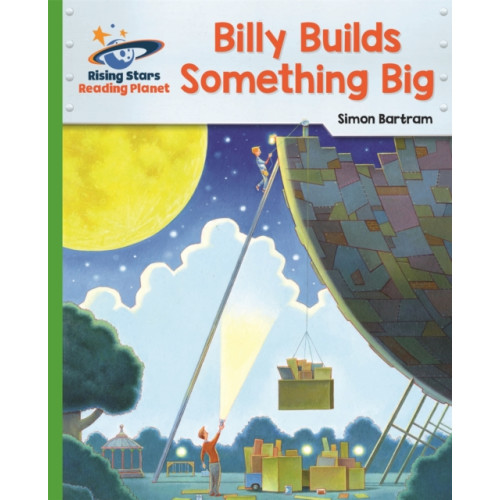 Rising Stars UK Ltd Reading Planet - Billy Builds Something Big - Green: Galaxy (häftad, eng)