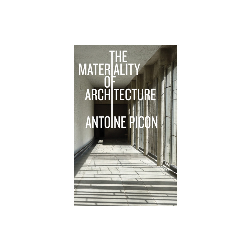 Produktbild för The Materiality of Architecture (häftad, eng)