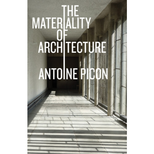 University of Minnesota Press The Materiality of Architecture (häftad, eng)