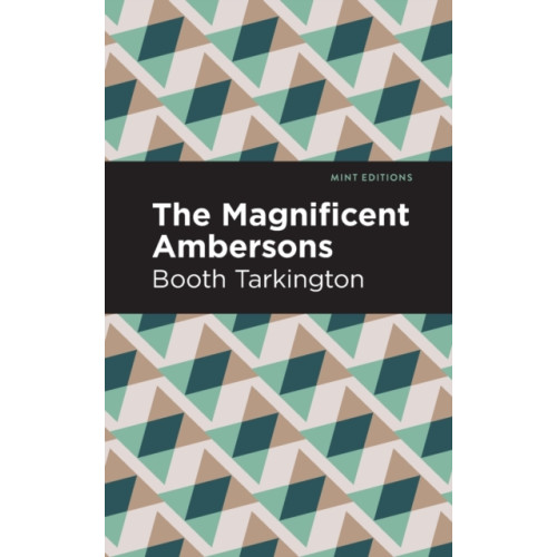 Mint Editions The Maginificent Ambersons (häftad, eng)