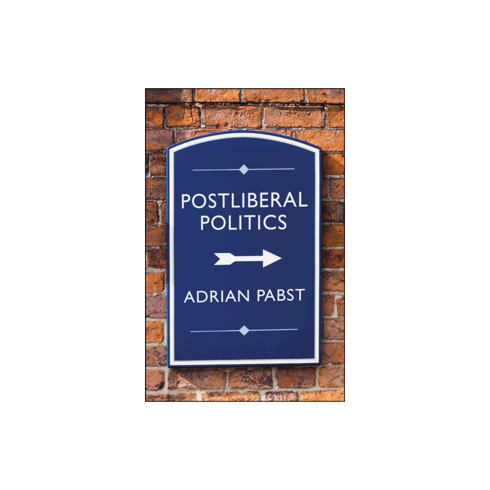Produktbild för Postliberal Politics (häftad, eng)