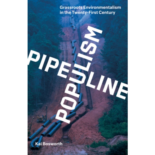 University of Minnesota Press Pipeline Populism (häftad, eng)