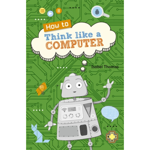 Rising Stars UK Ltd Reading Planet KS2 - How to Think Like a Computer - Level 4: Earth/Grey band (häftad, eng)