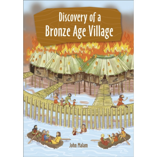 Rising Stars UK Ltd Reading Planet KS2 - Discovery of a Bronze Age Village - Level 5: Mars/Grey band (häftad, eng)