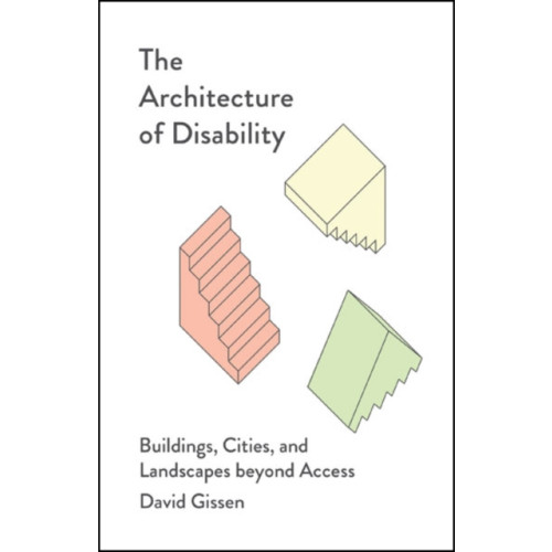 University of Minnesota Press The Architecture of Disability (häftad, eng)