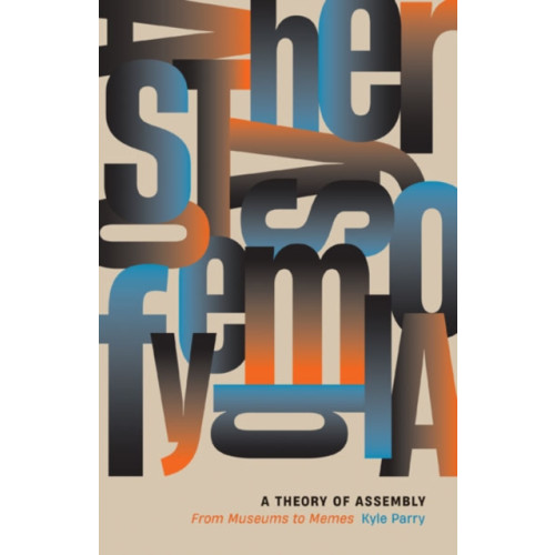 University of Minnesota Press A Theory of Assembly (häftad, eng)