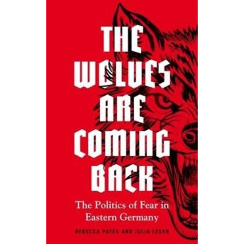 Manchester university press The Wolves are Coming Back (inbunden, eng)