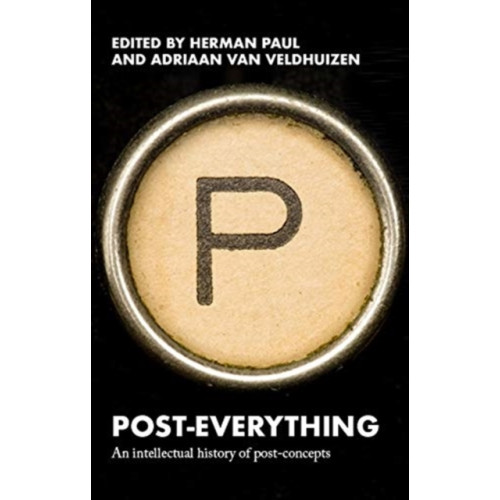 Manchester university press Post-Everything (inbunden, eng)