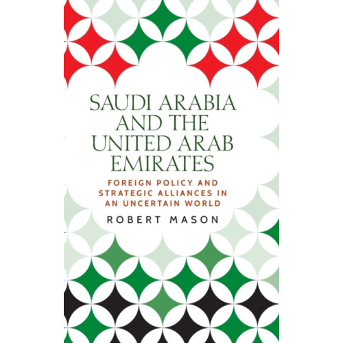 Manchester university press Saudi Arabia and the United Arab Emirates (inbunden, eng)