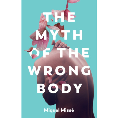 John Wiley And Sons Ltd The Myth of the Wrong Body (häftad, eng)