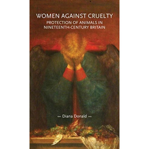 Manchester university press Women Against Cruelty (häftad, eng)