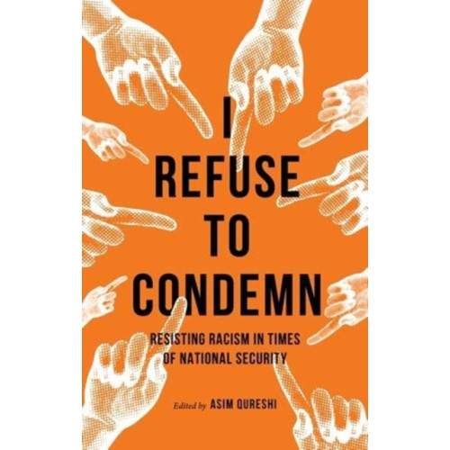 Manchester university press I Refuse to Condemn (inbunden, eng)