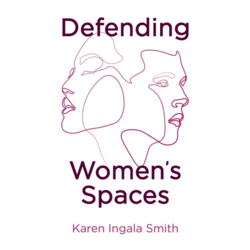 John Wiley And Sons Ltd Defending Women's Spaces (häftad, eng)