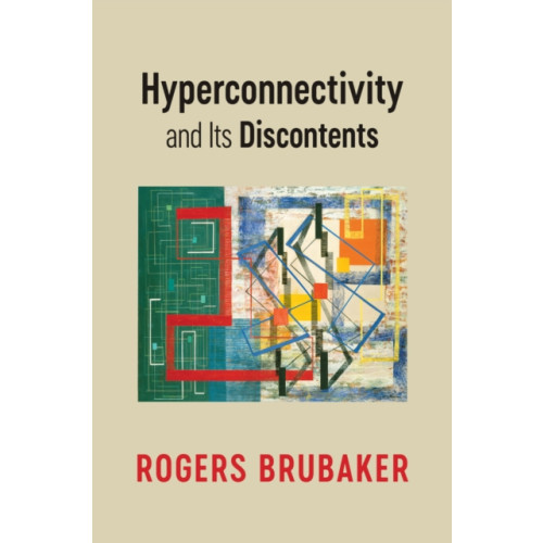 John Wiley And Sons Ltd Hyperconnectivity and Its Discontents (häftad, eng)
