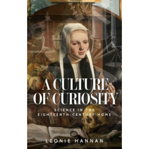 Manchester university press A Culture of Curiosity (inbunden, eng)