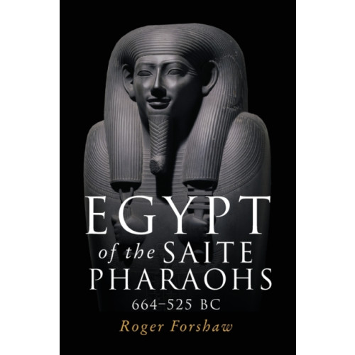 Manchester university press Egypt of the Saite Pharaohs, 664–525 Bc (häftad, eng)