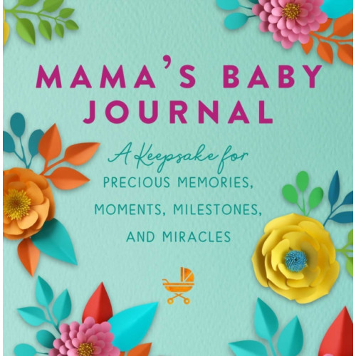 Skyhorse Publishing Mama's Baby Journal (inbunden, eng)