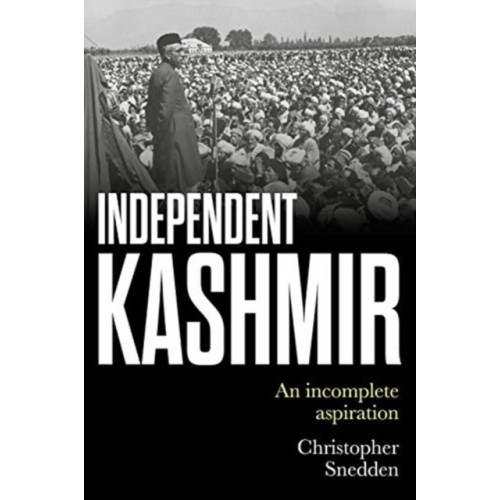 Manchester university press Independent Kashmir (inbunden, eng)