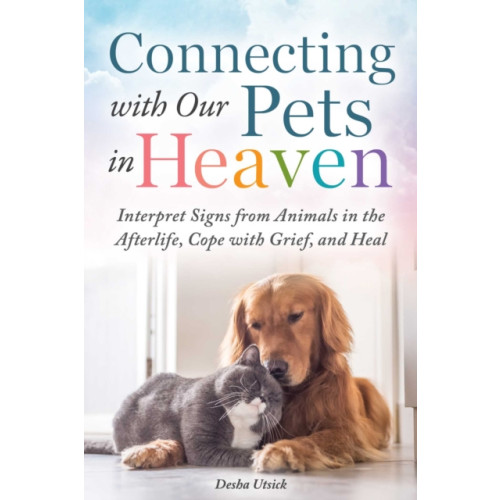 Skyhorse Publishing Connecting with Our Pets in Heaven (inbunden, eng)