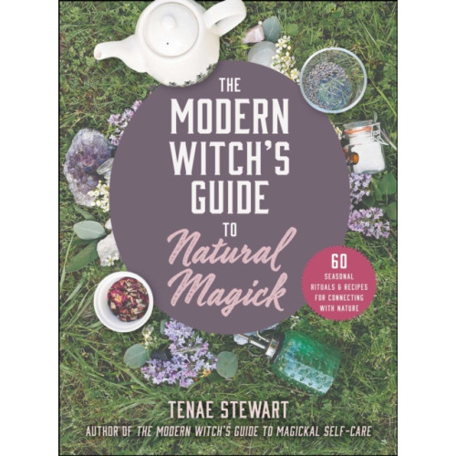 Skyhorse Publishing The Modern Witch's Guide to Natural Magick (inbunden, eng)