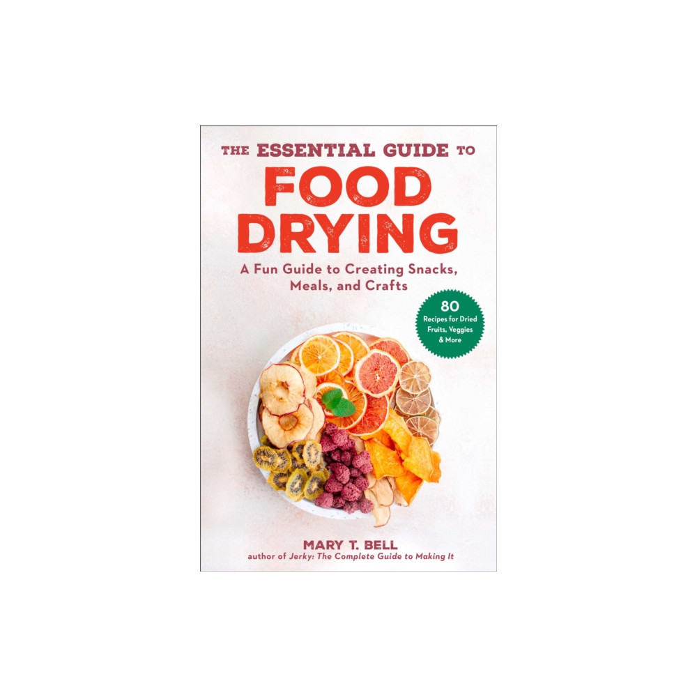 Produktbild för The Essential Guide to Food Drying (häftad, eng)