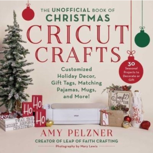 Skyhorse Publishing The Unofficial Book of Christmas Cricut Crafts (häftad, eng)