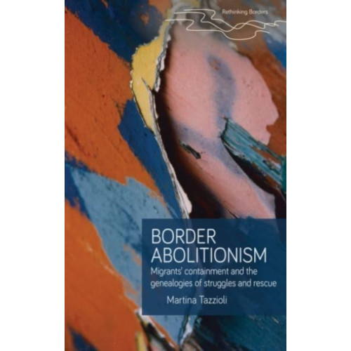 Manchester university press Border Abolitionism (inbunden, eng)