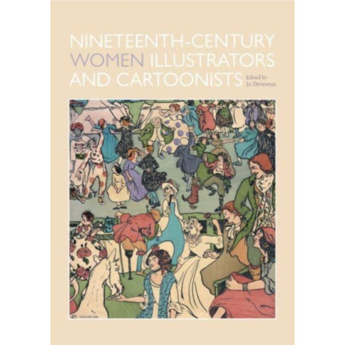 Manchester university press Nineteenth-Century Women Illustrators and Cartoonists (inbunden, eng)