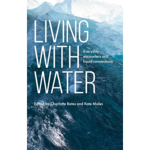 Manchester university press Living with Water (inbunden, eng)