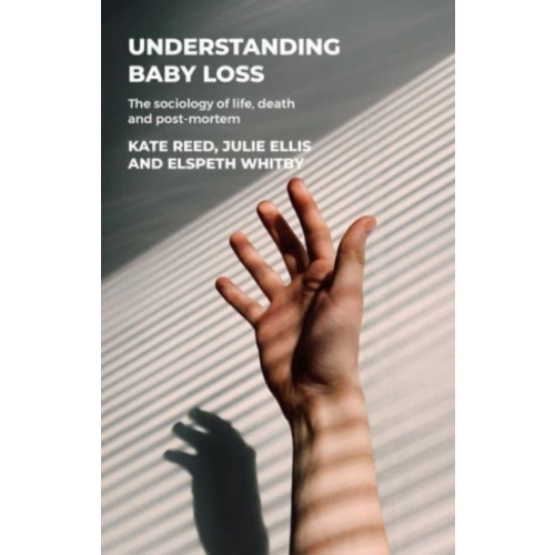 Manchester university press Understanding Baby Loss (inbunden, eng)