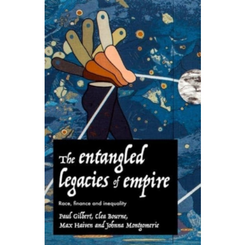 Manchester university press The Entangled Legacies of Empire (inbunden, eng)