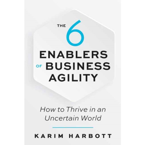 Berrett-Koehler Publishers The 6 Enablers of Business Agility (häftad, eng)