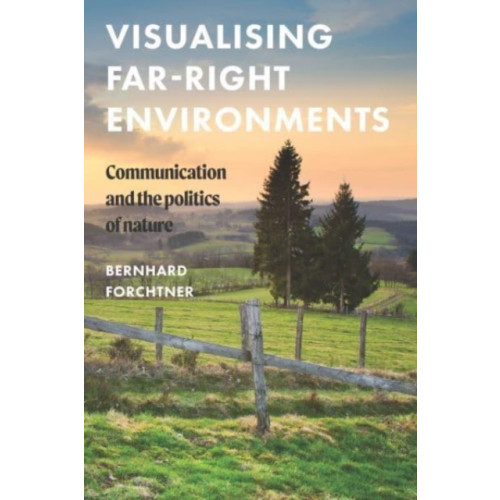 Manchester university press Visualising Far-Right Environments (inbunden, eng)