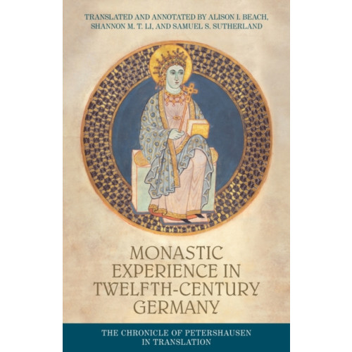 Manchester university press Monastic Experience in Twelfth-Century Germany (häftad, eng)