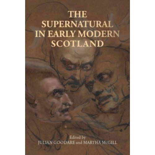 Manchester university press The Supernatural in Early Modern Scotland (häftad, eng)