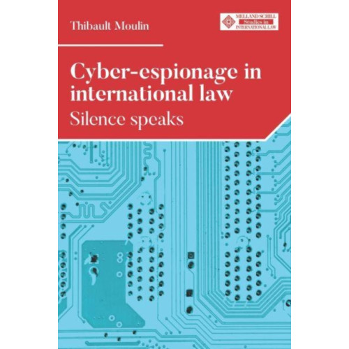 Manchester university press Cyber-Espionage in International Law (inbunden, eng)