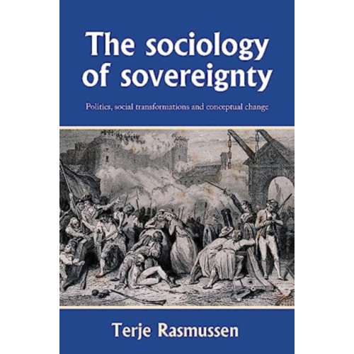 Manchester university press The Sociology of Sovereignty (inbunden, eng)