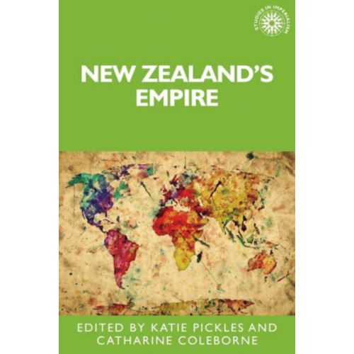 Manchester university press New Zealand's Empire (häftad, eng)