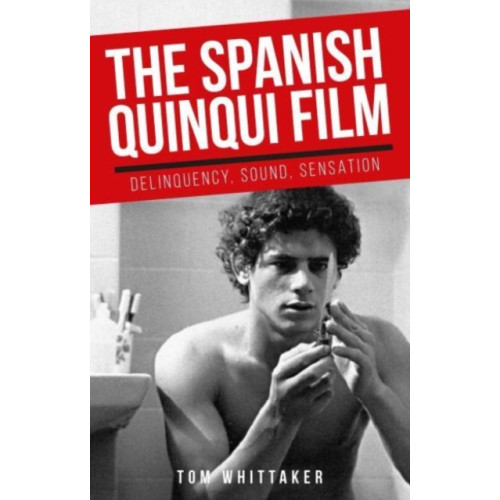 Manchester university press The Spanish Quinqui Film (häftad, eng)