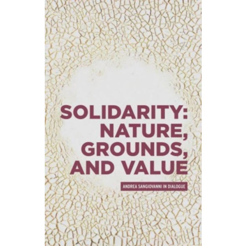 Manchester university press Solidarity: Nature, Grounds, and Value (inbunden, eng)