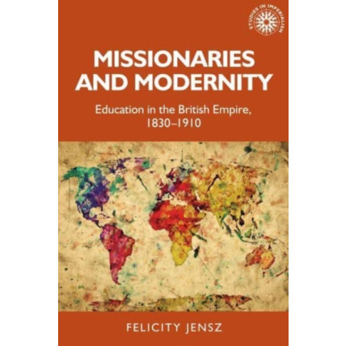 Manchester university press Missionaries and Modernity (häftad, eng)