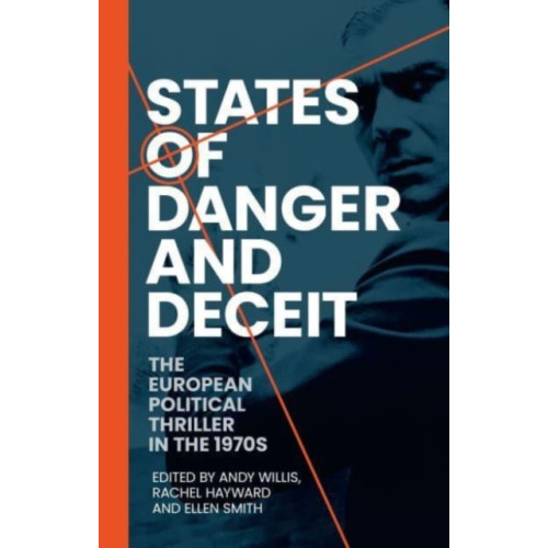 Manchester university press States of Danger and Deceit (häftad, eng)