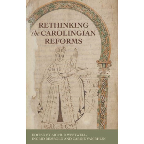 Manchester university press Rethinking the Carolingian Reforms (häftad, eng)