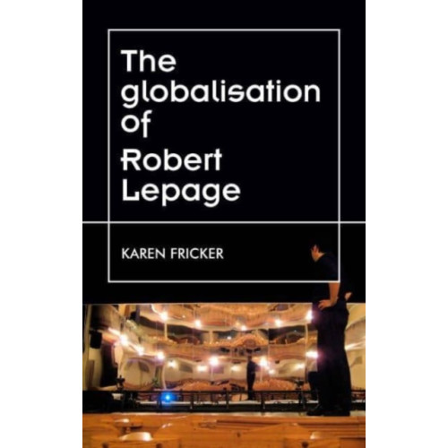 Manchester university press Robert Lepage's Original Stage Productions (häftad, eng)