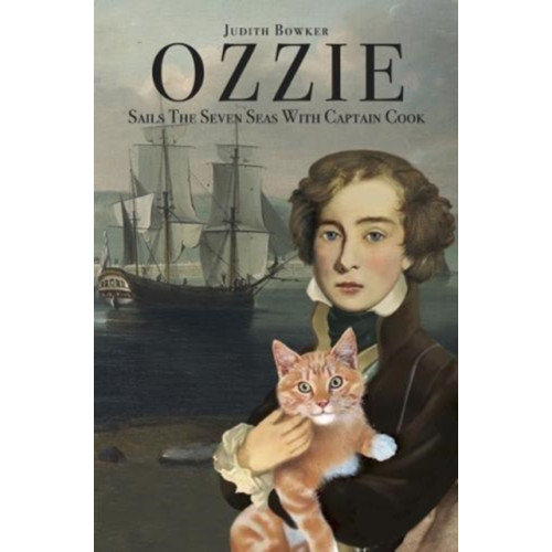 Judith Bowker Books Ozzie Sails the Seven Seas with Captain Cook (häftad, eng)