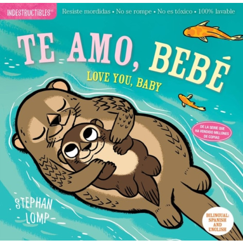 Workman Publishing Indestructibles: Te amo, bebe / Love You, Baby (häftad, spa)