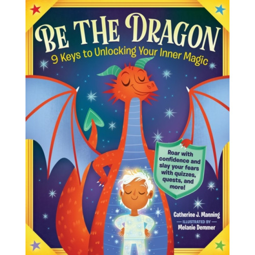 Workman Publishing Be the Dragon: 9 Keys to Unlocking Your Inner Magic (häftad, eng)